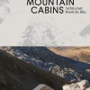 Bøger<New Mags Amazing Mountain Cabins - Architecture Worth the Hike