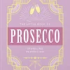 Bøger<New Mags The Little Book Of Prosecco